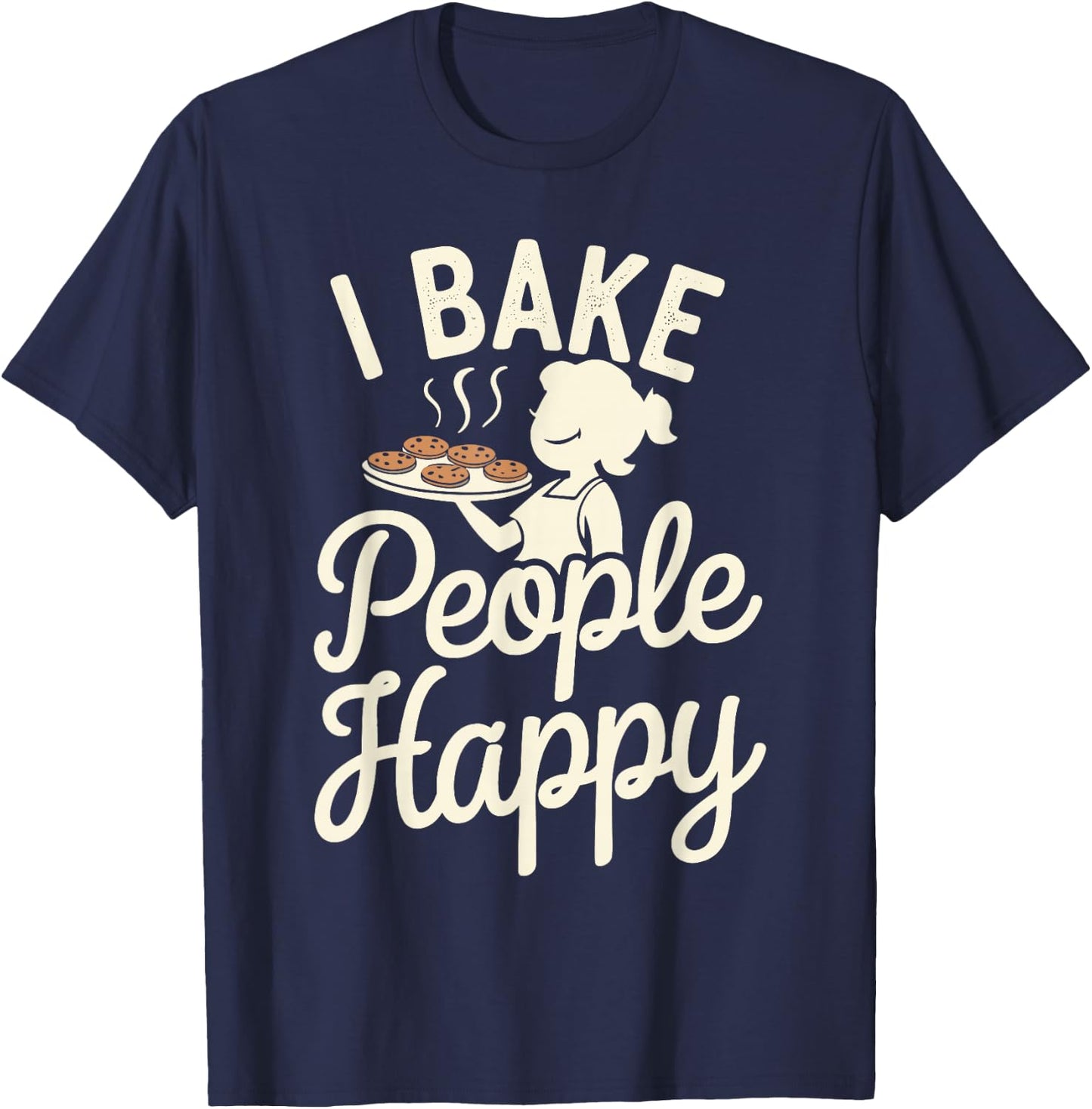 I Bake People Happy T-Shirt - T-Shirt | Navy