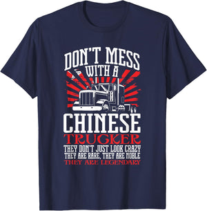 Legendary Truck Driver Don't Mess with a Chinese Trucker T-Shirt - T-Shirt | Navy