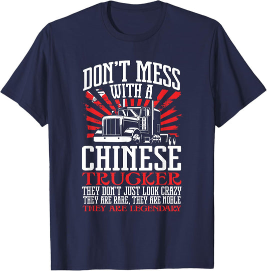 Legendary Truck Driver Don't Mess with a Chinese Trucker T-Shirt - T-Shirt | Navy
