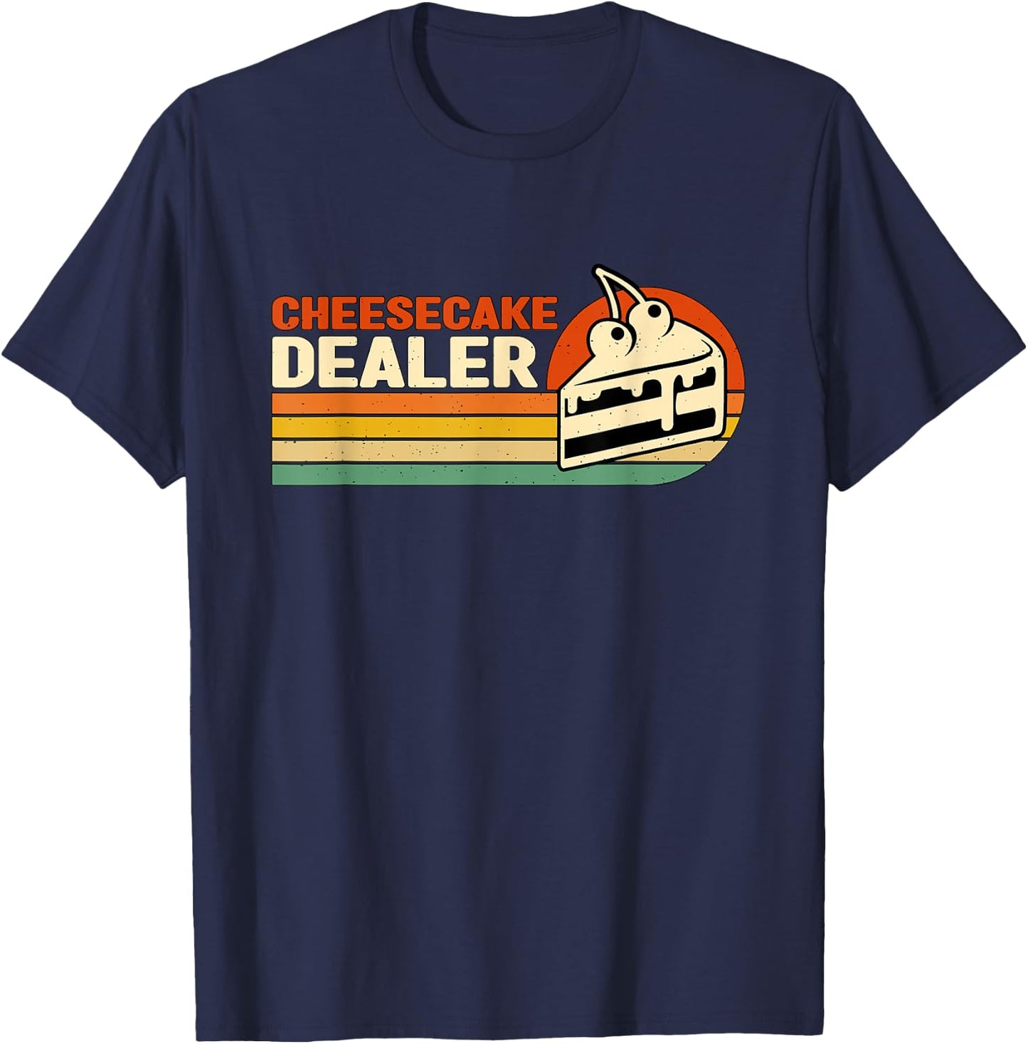 Cheesecake Dealer Retro Sweets Goodies Desserts Cheesecake T-Shirt - T-Shirt | Navy