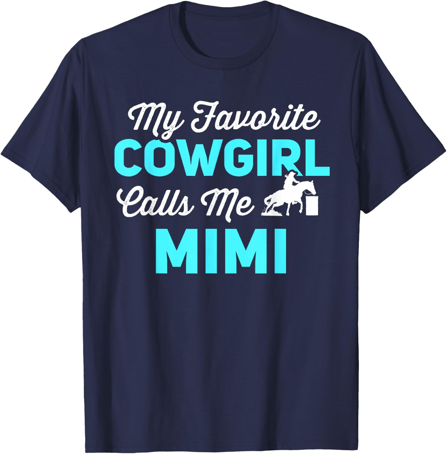 My Favorite Cowgirl Calls Me Mimi Funny Barrel Racing T-Shirt - T-Shirt | Navy