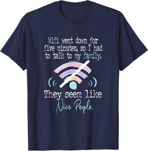 Wifi Went Down For Five Minutes Funny T-Shirt - T-Shirt | Navy