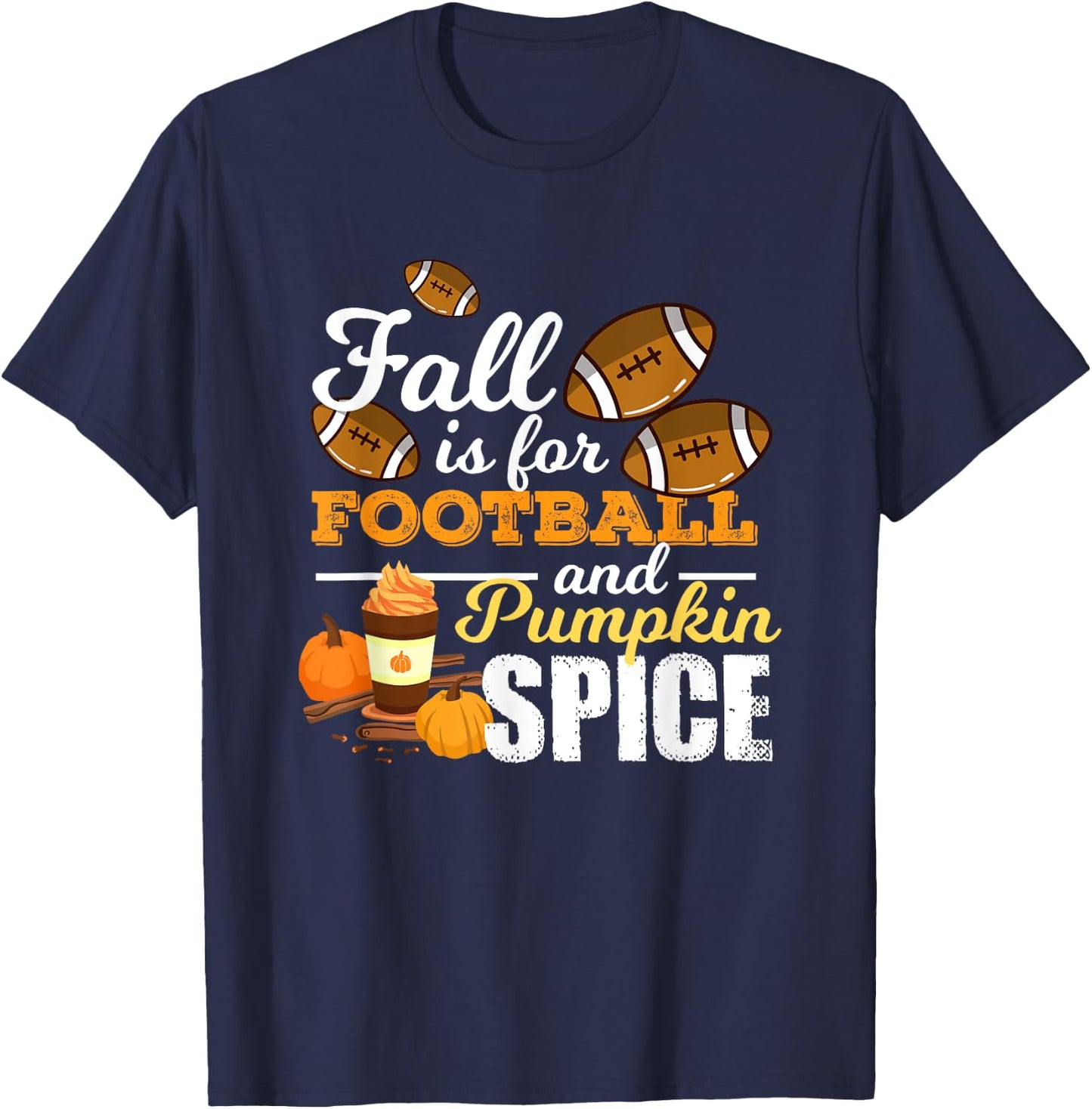 Funny Pumpkin Spice Quote Gift | Fall Is For Football T-Shirt - T-Shirt | Navy