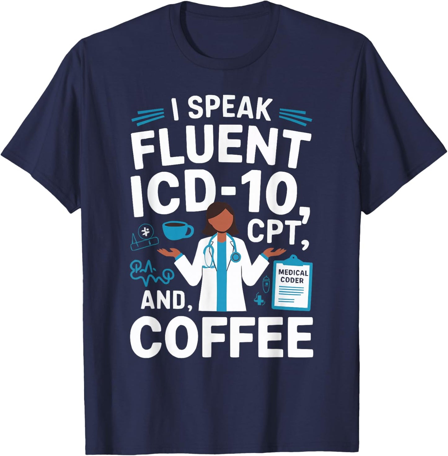 Medical Coder Job Profession Hospital Clinical Coder T-Shirt - T-Shirt | Navy