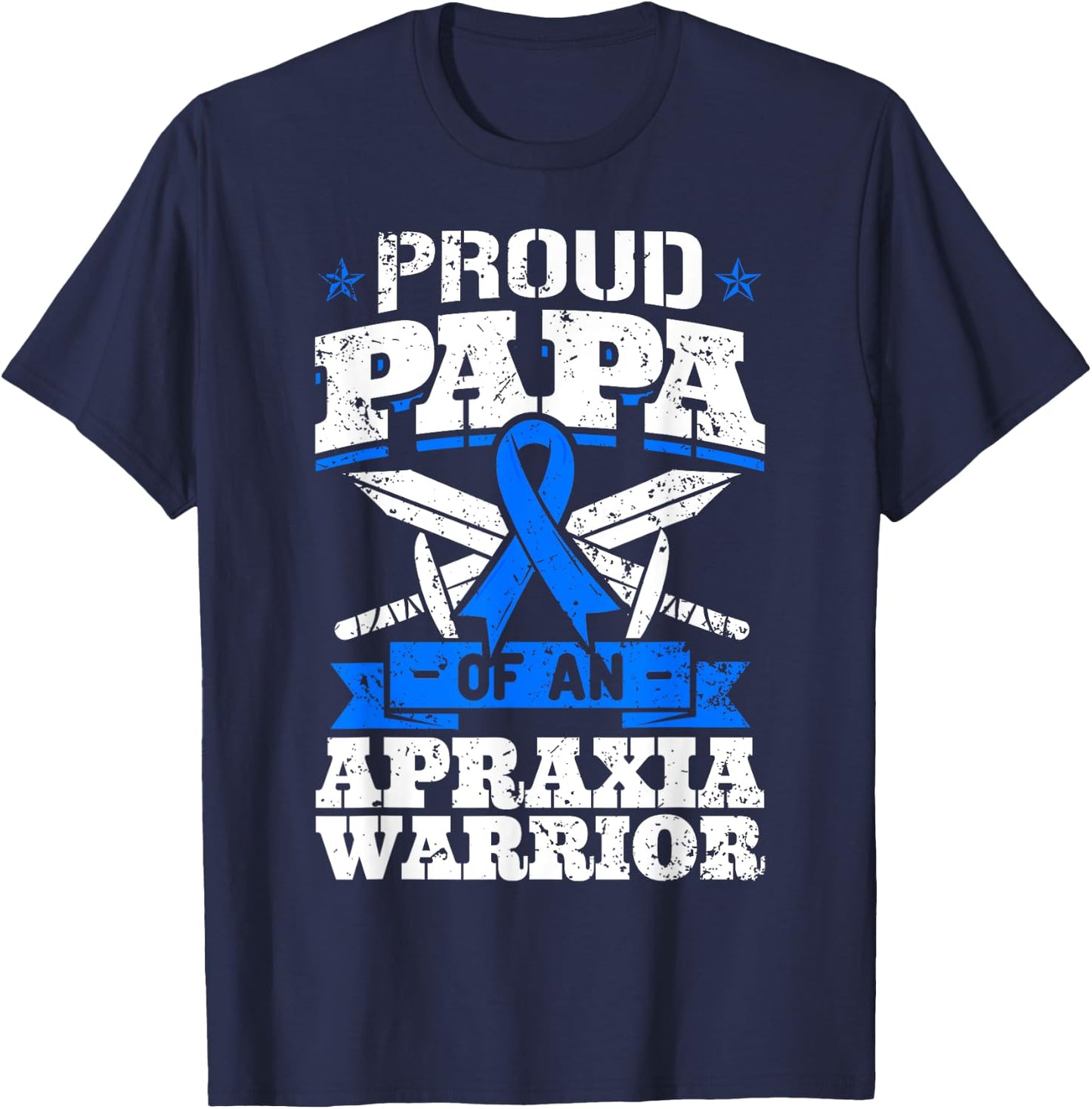 Proud Papa Of An Apraxia Warrior Blue Awareness Ribbon Dad T-Shirt - T-Shirt | Navy