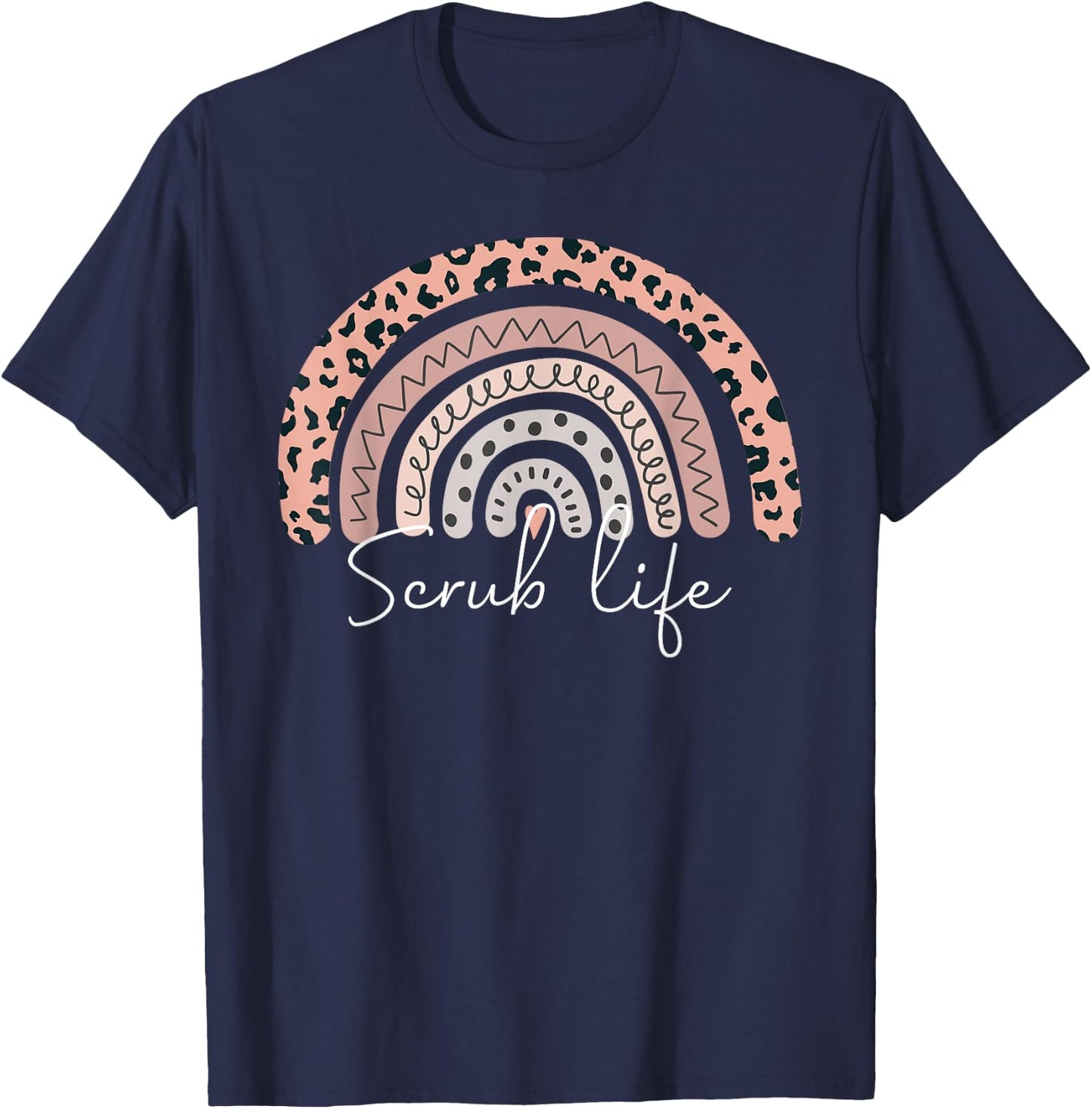 Scrub Life Nurse CMA CNA RN Leopard Rainbow Nursing T-Shirt - T-Shirt | Navy