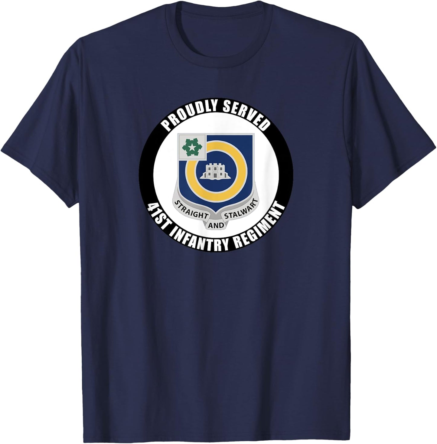 Proudly Served 41st Infantry Regiment Army Veteran Military T-Shirt - T-Shirt | Navy