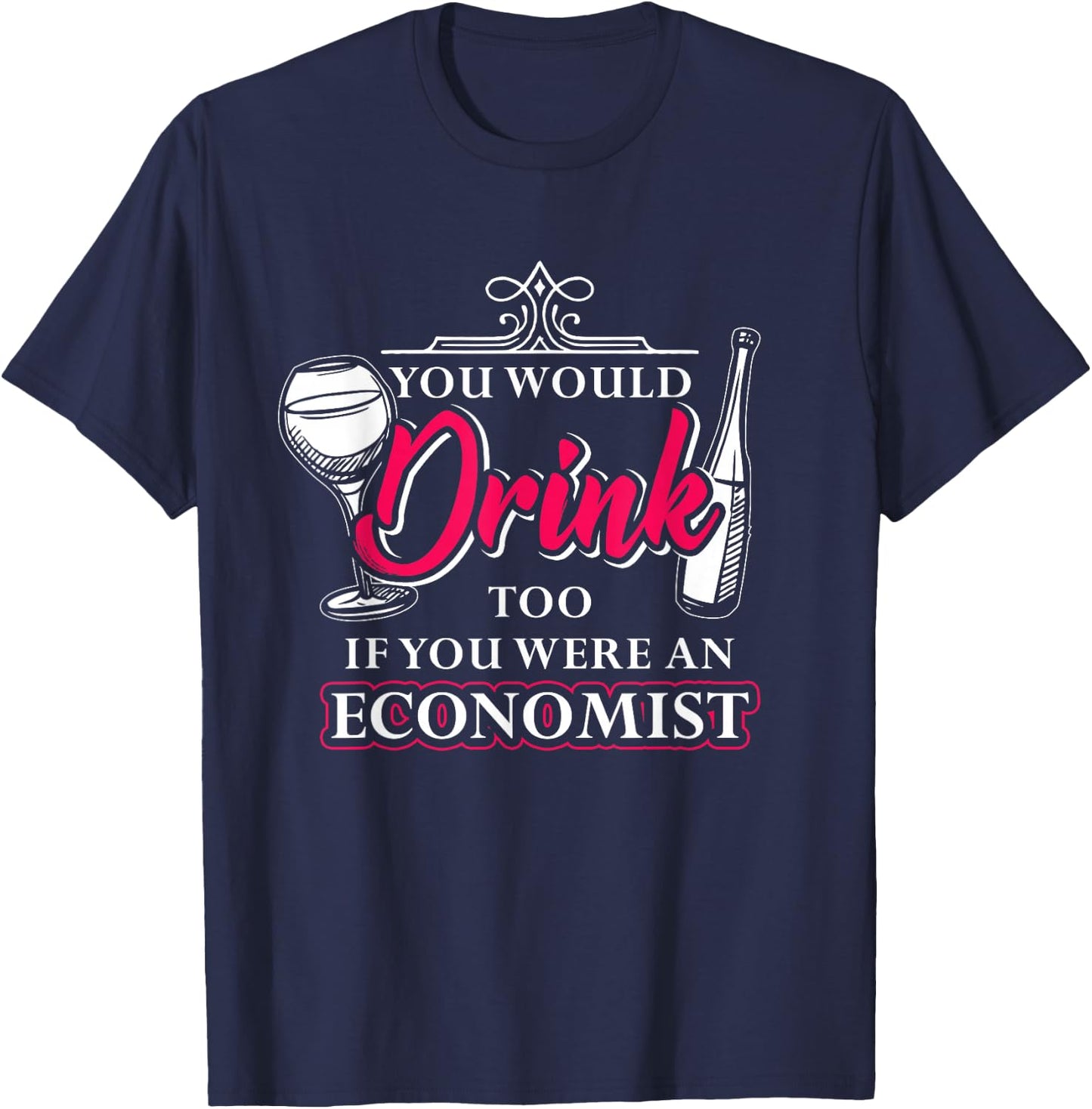 Gift Economists Business Job Capitalism T-Shirt - T-Shirt | Navy