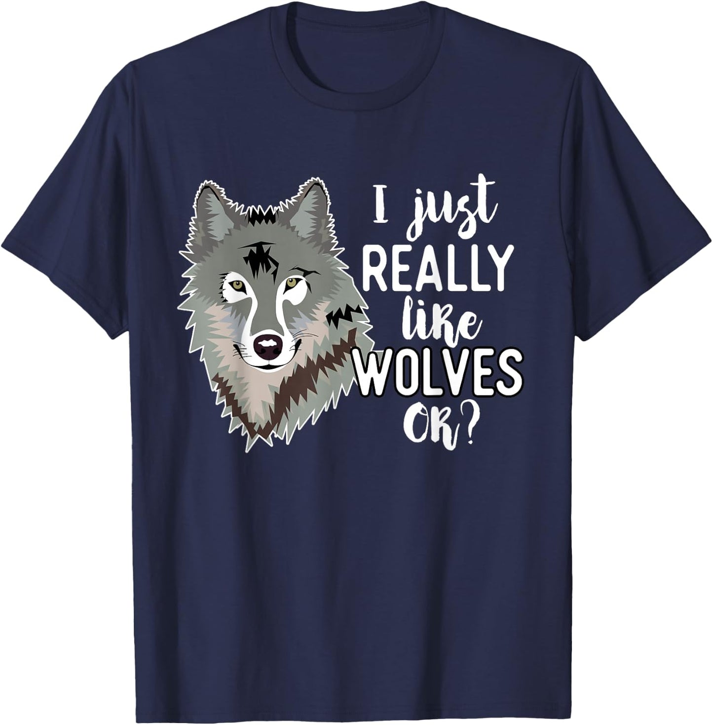 Wolf Lover Funny - I Just Really Like Wolves Ok T-Shirt - T-Shirt | Navy