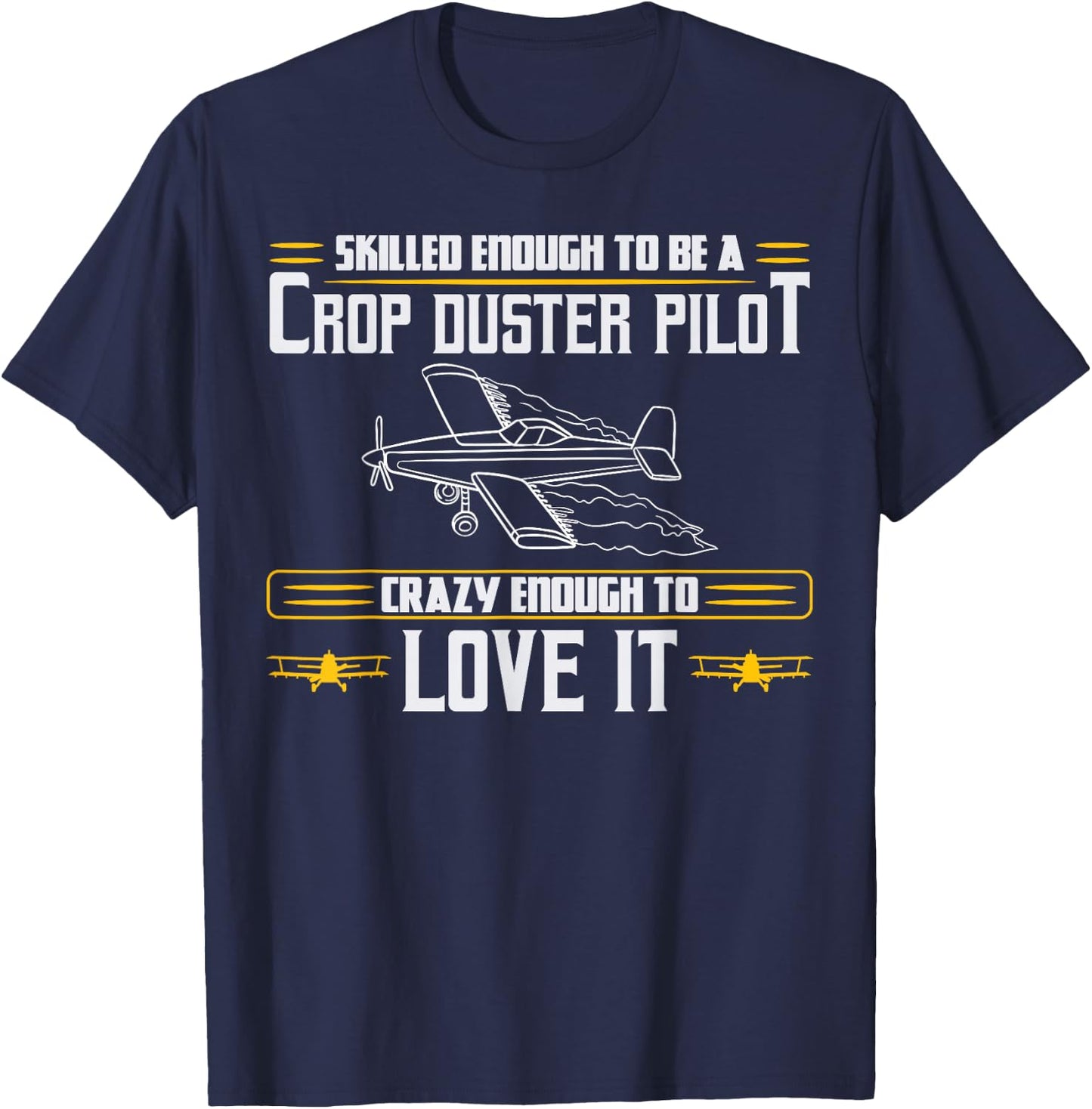 Crop Duster Agricultural Aircrafts Cropdusting Plane T-Shirt - T-Shirt | Navy