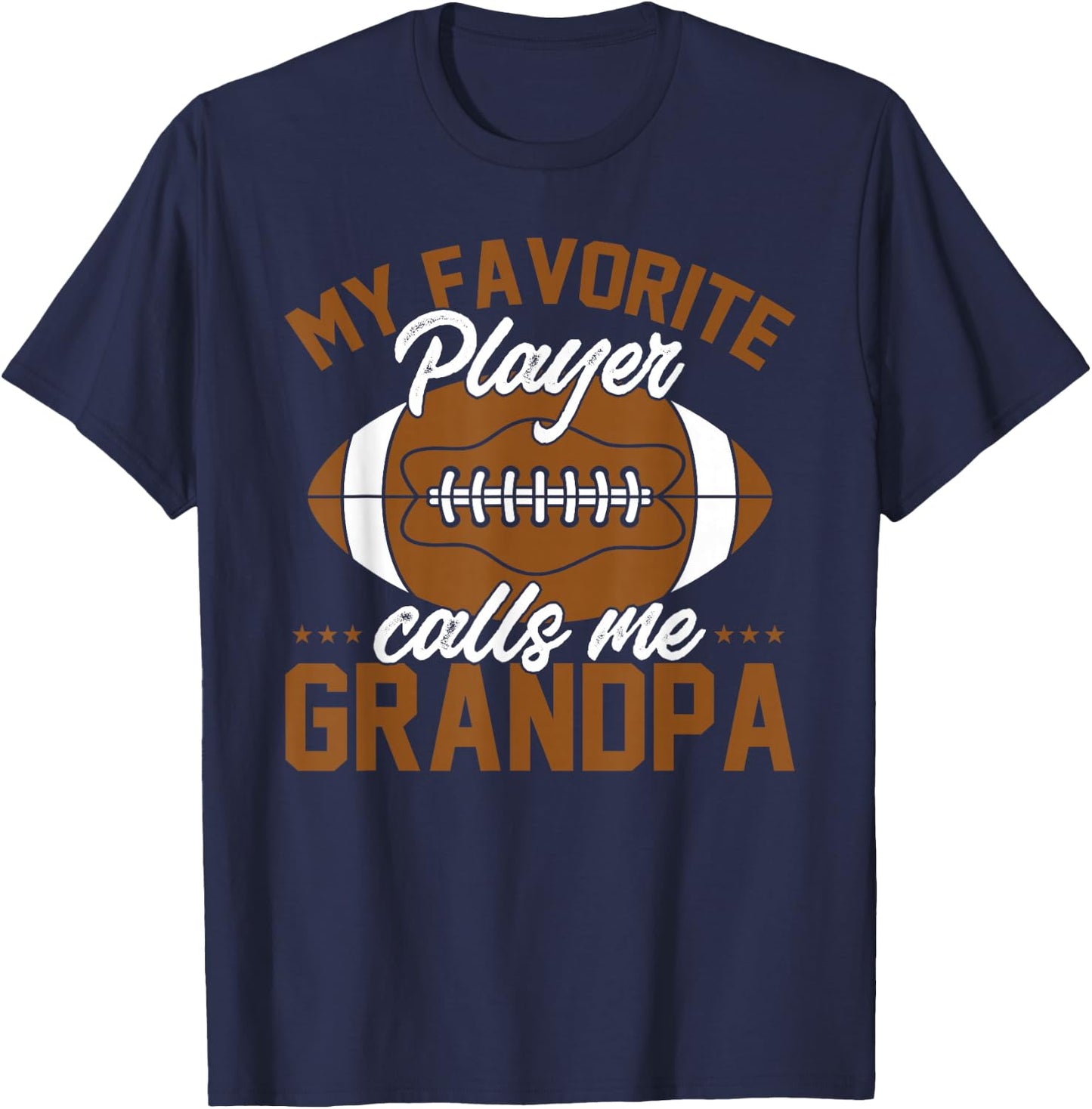 Football Dad Funny My Favorite Player Calls Me Grandpa T-Shirt - T-Shirt | Navy