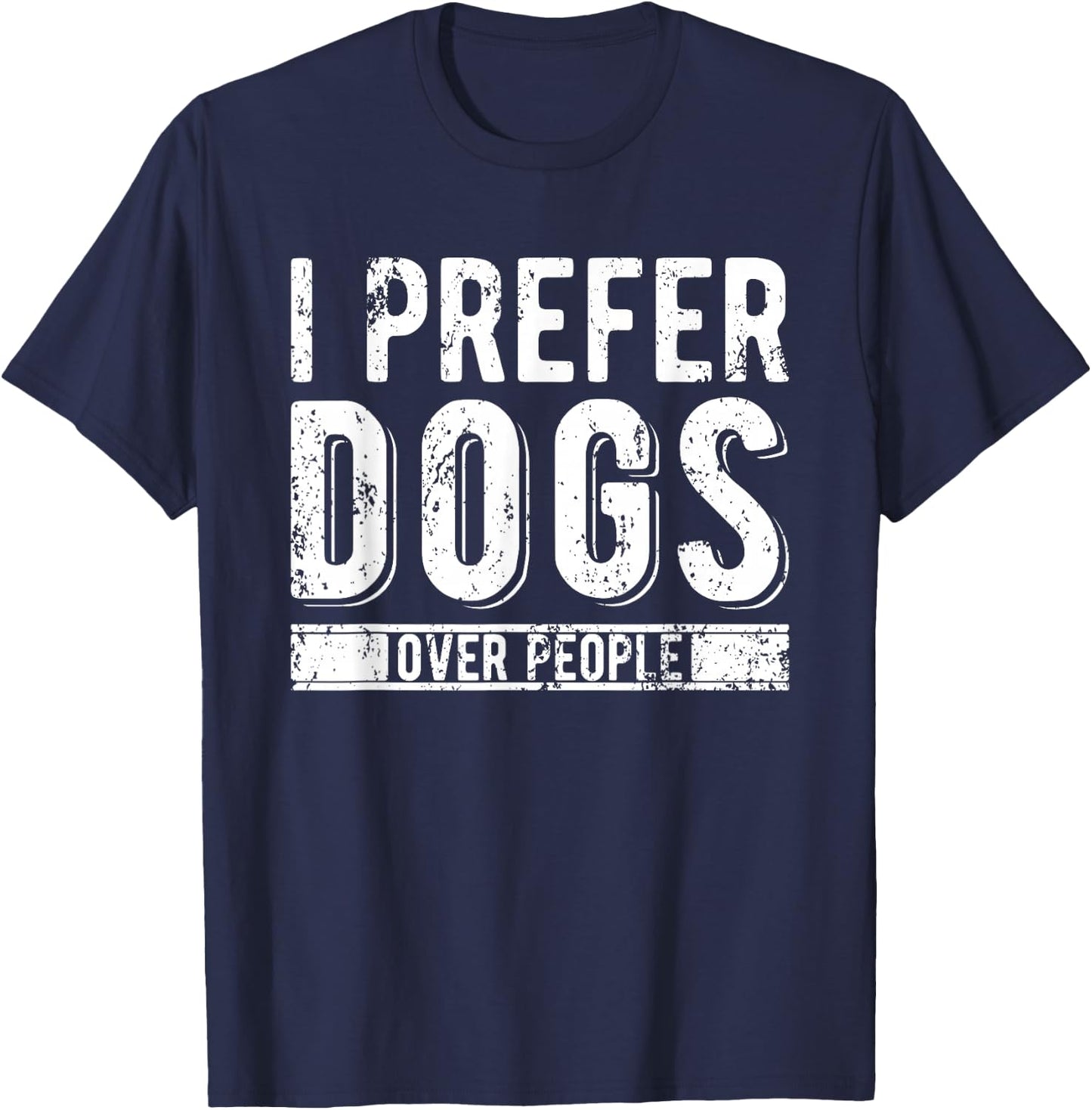 I Prefer Dogs Over People T-Shirt - T-Shirt | Navy