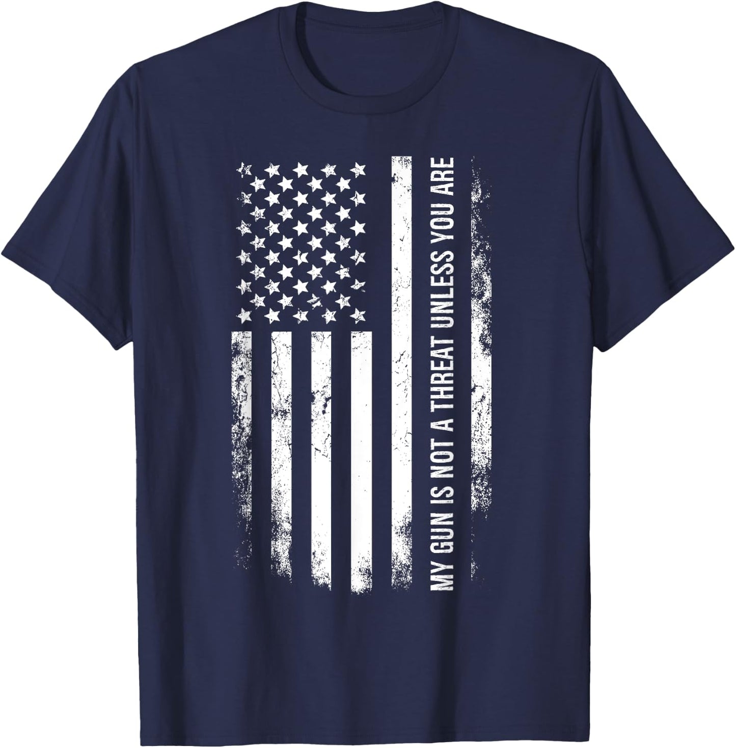 My Gun Is Not A Threat Unless You Are T-Shirt - T-Shirt | Navy
