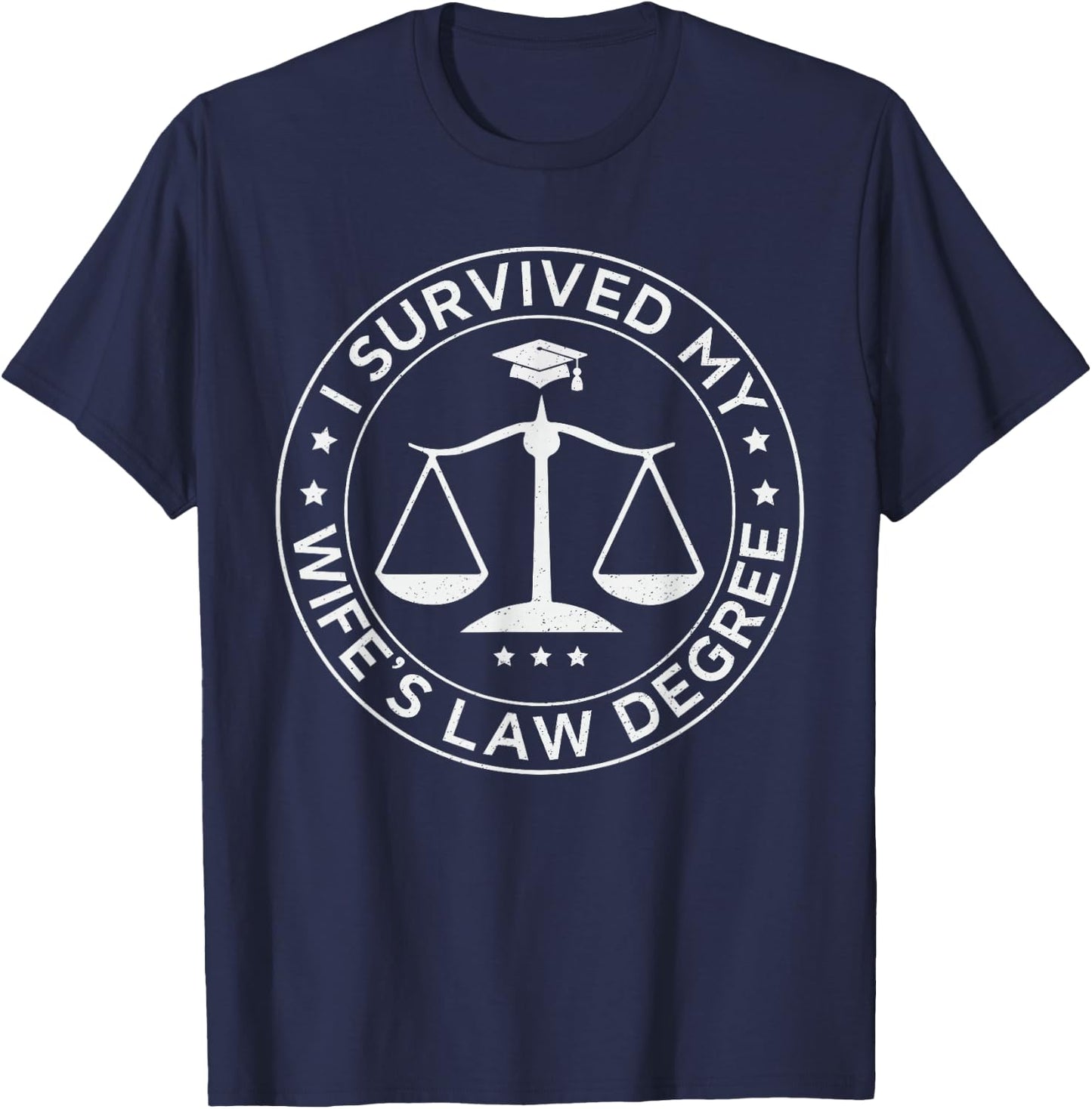 I survived my wife's law degree, Proud husband lawyer T-Shirt - T-Shirt | Navy
