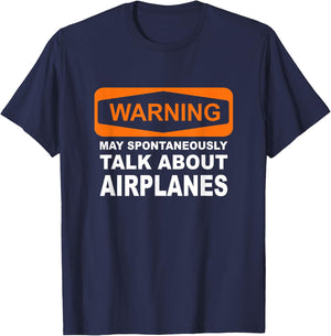 Warning May Spontaneously Talk About Airplanes T-Shirt - T-Shirt | Navy
