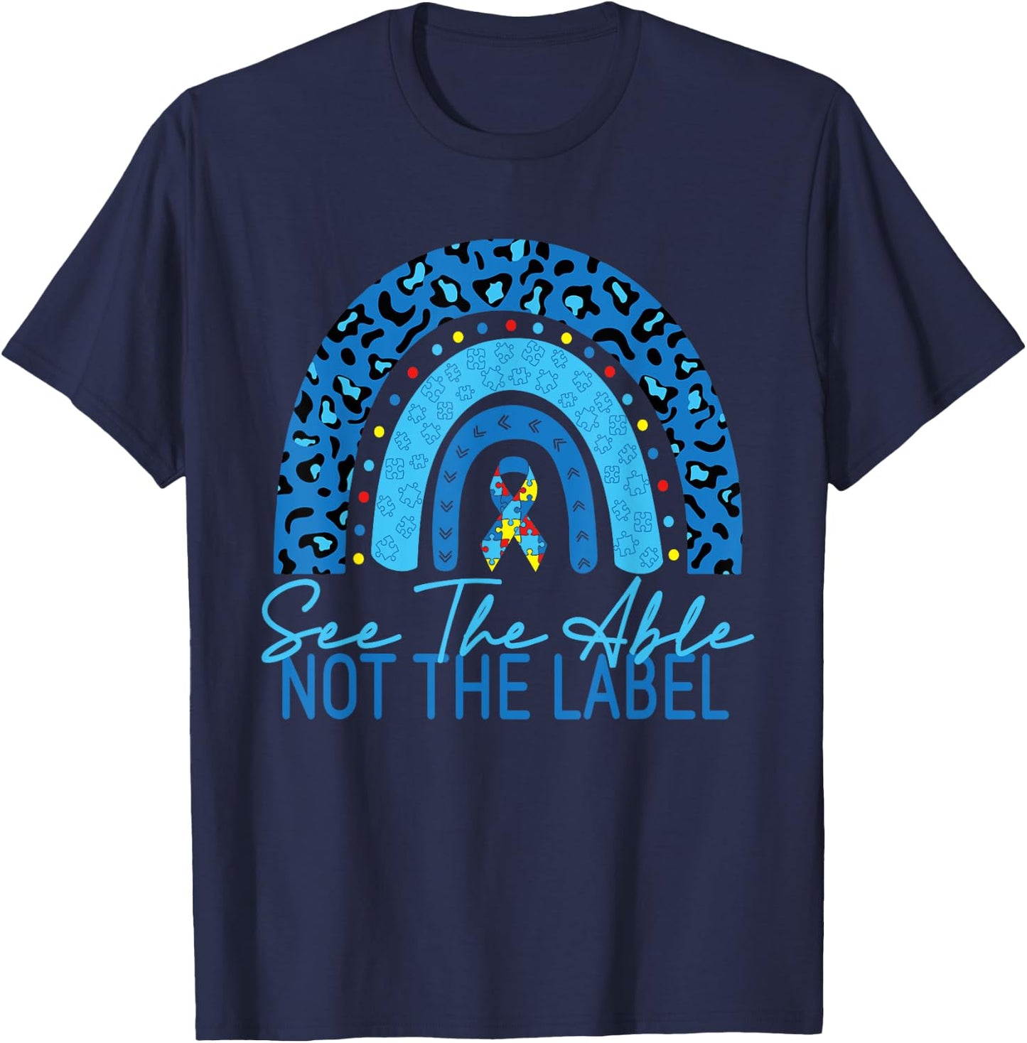 See The Able Not The Label Autism Awareness Puzzle rainbow T-Shirt - T-Shirt | Navy