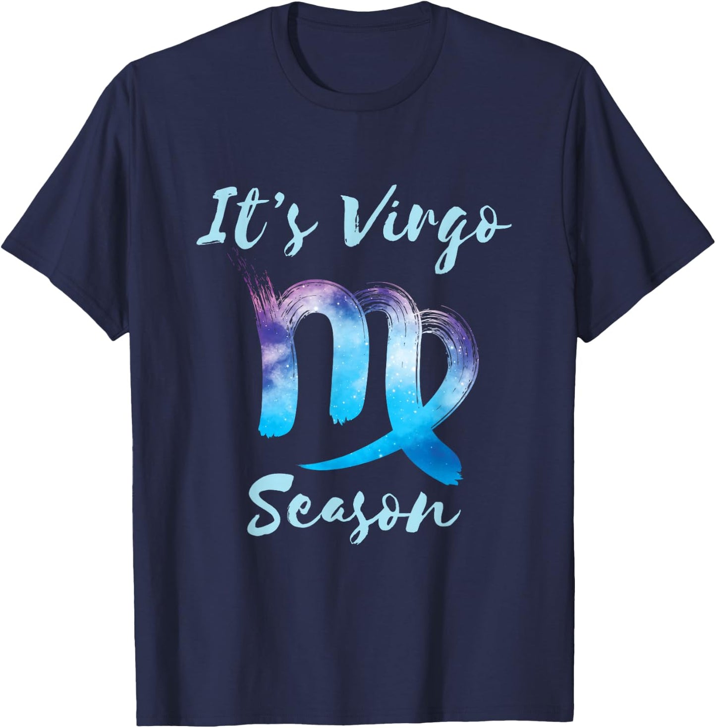 It's Virgo Season Zodiac Sign Horoscope Astrology Graphic T-Shirt - T-Shirt | Navy