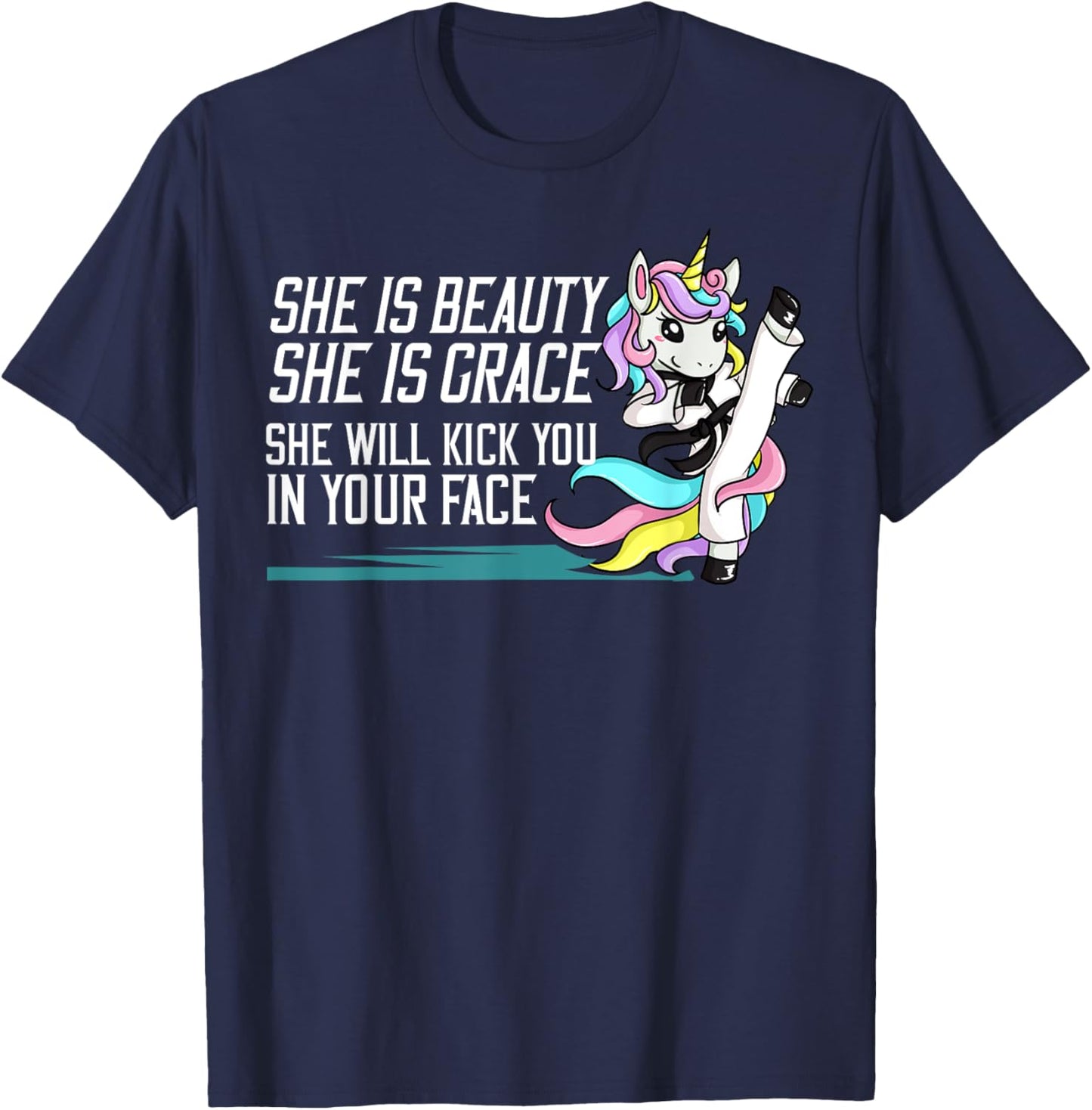She Is Beauty She Is Grace She Will Kick You In Your Face T-Shirt - T-Shirt | Navy