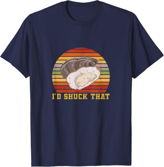Oyster Retro Vintage I'd Shuck That Funny Oyster Seafood T-Shirt - T-Shirt | Navy