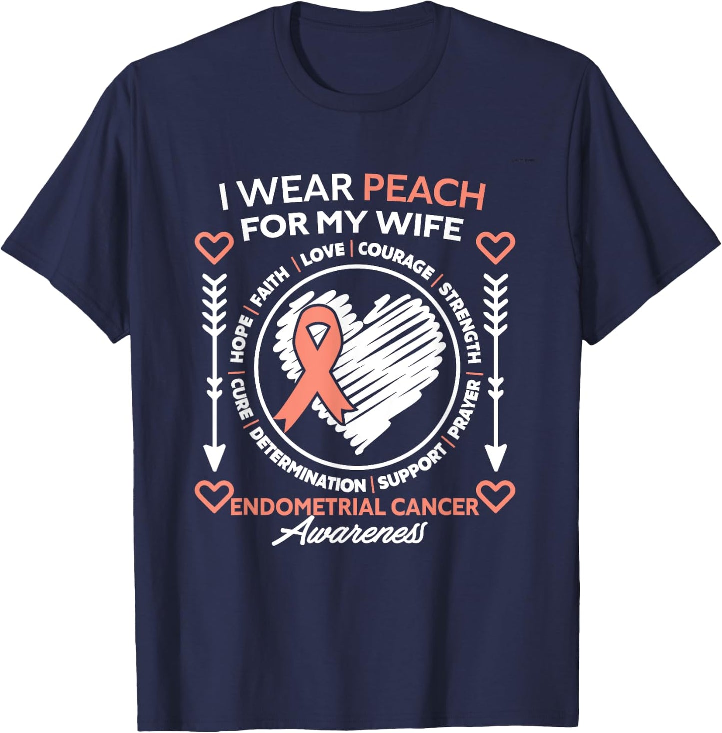 Endometrial Cancer Awareness Wear Peach My Wife Support T-Shirt - T-Shirt | Navy