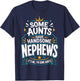 Some Aunts Have Handsome Nephews It's Me, I'm Some Aunts T-Shirt - T-Shirt | Navy