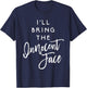 I'll Bring The Innocent Face Shirt Funny Party Group T-Shirt - T-Shirt | Navy