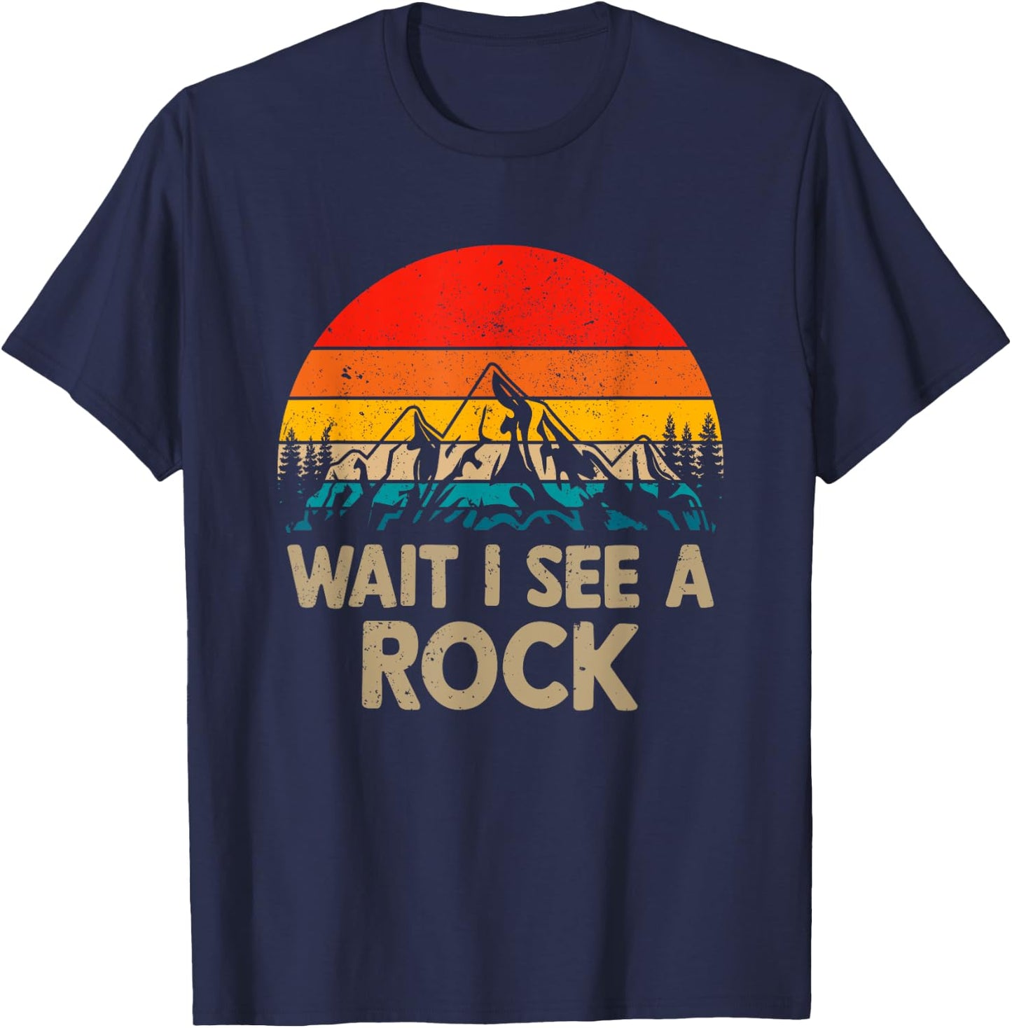 Retro Vintage Wait I See A Rock Funny Geologist Rock T-Shirt - T-Shirt | Navy