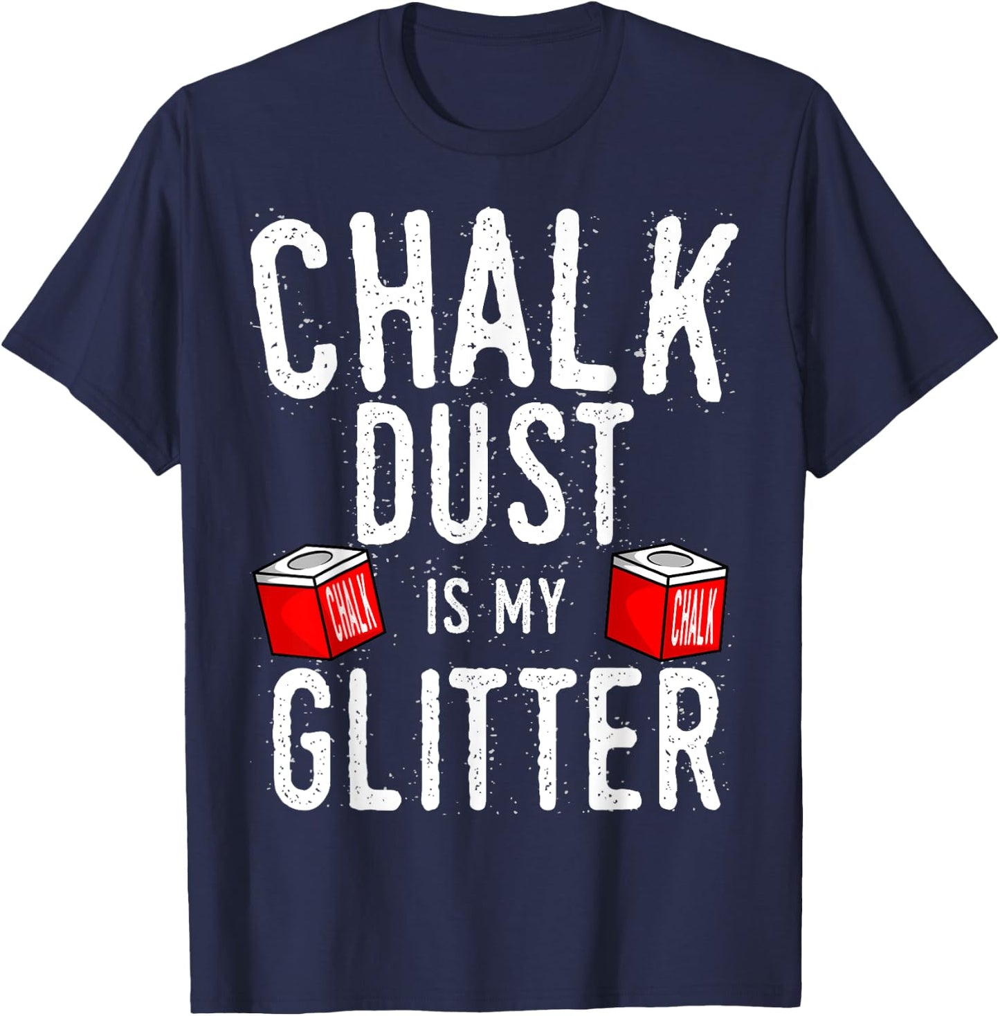 Chalk Dust Is My Glitter Billiard Player Snooker T-Shirt - T-Shirt | Navy