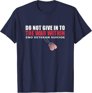 Do Not Give In To The War Within End Veteran Suicide T-Shirt - T-Shirt | Navy