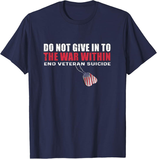 Do Not Give In To The War Within End Veteran Suicide T-Shirt - T-Shirt | Navy