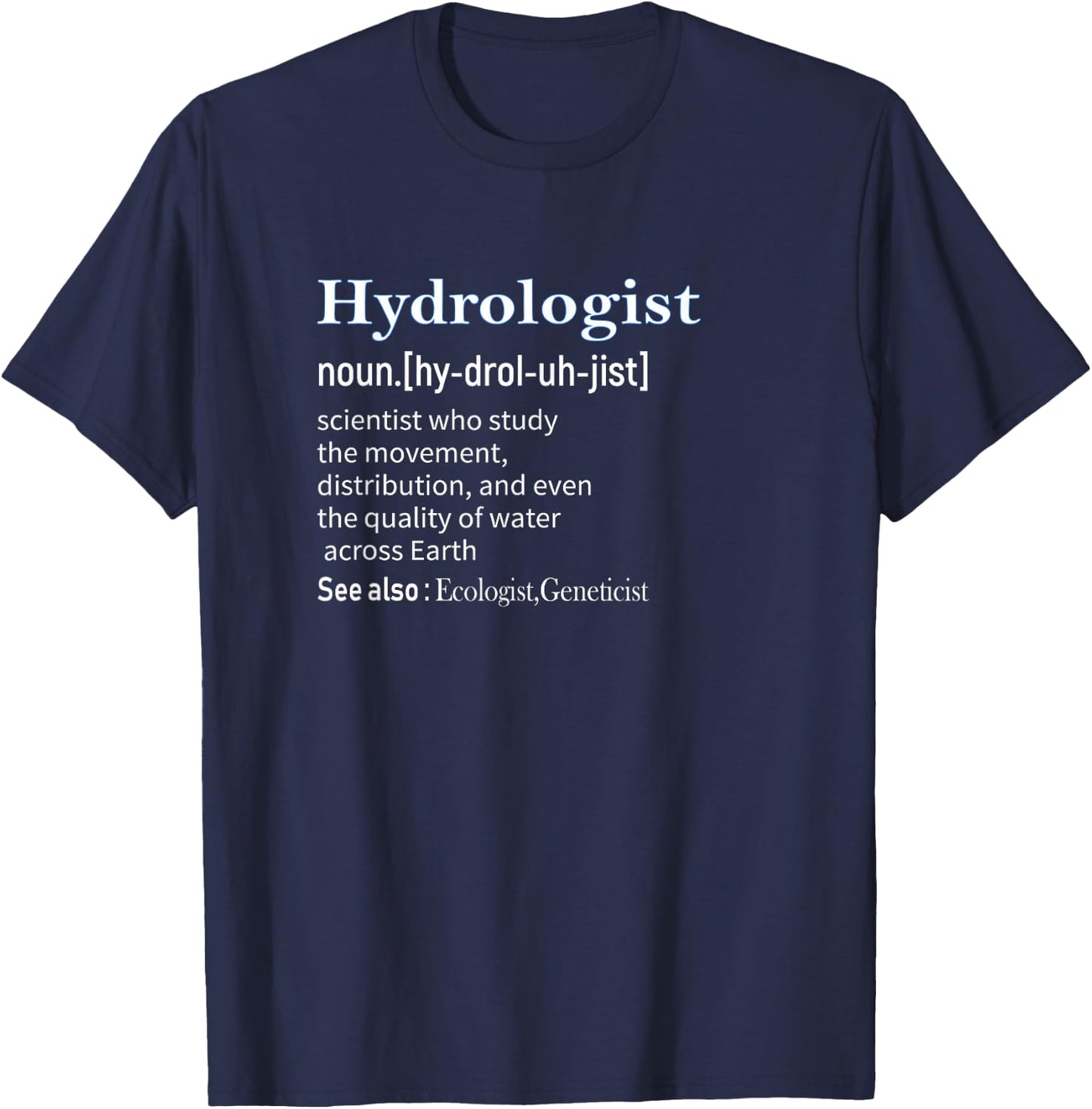 Funny Hydrologist Definition | hydrology Gift T-Shirt - T-Shirt | Navy