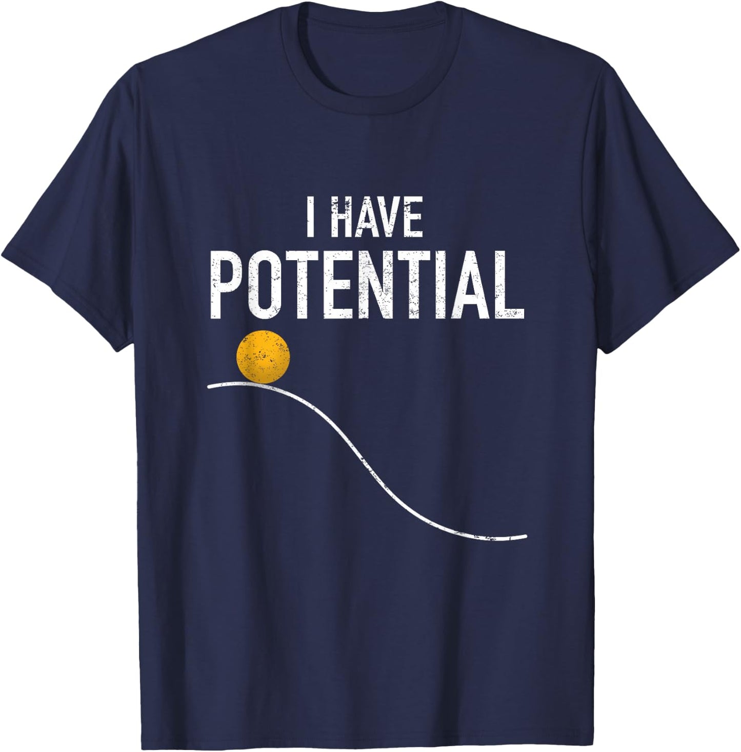 J. Berg Math & Science: Physics Gifts Men Women I Have Potential Energy Funny Physics Teacher Nerd T-Shirt - T-Shirt | Navy