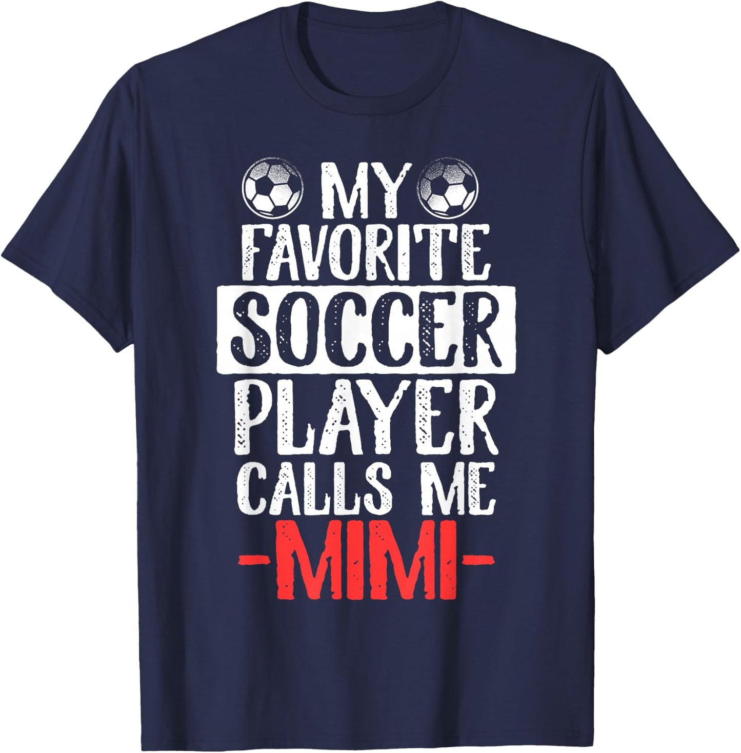 My Favorite Soccer Player Calls Me Mimi T-Shirt - T-Shirt | Navy
