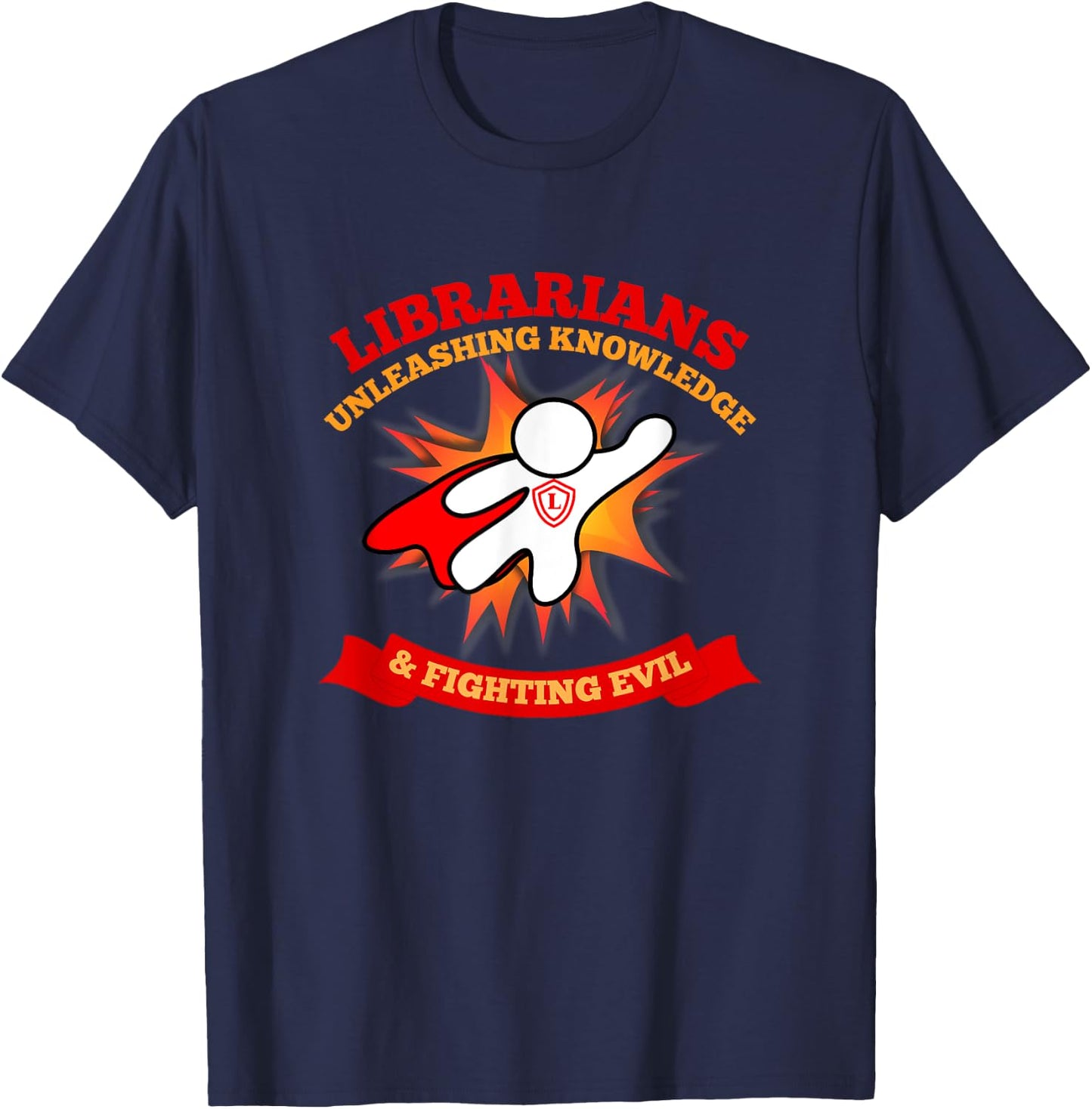 Librarians: Unleashing Knowledge & Fighting Evil T-Shirt - T-Shirt | Navy