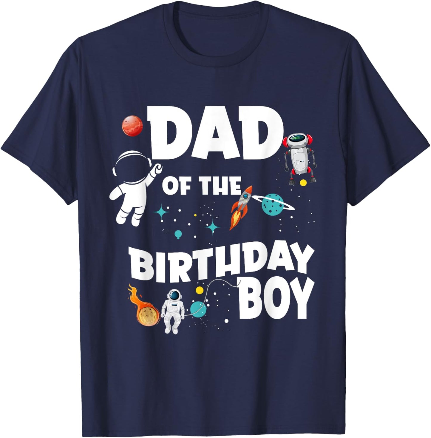 Dad Of The Birthday Boy Space Astronaut Birthday Family T-Shirt - T-Shirt | Navy