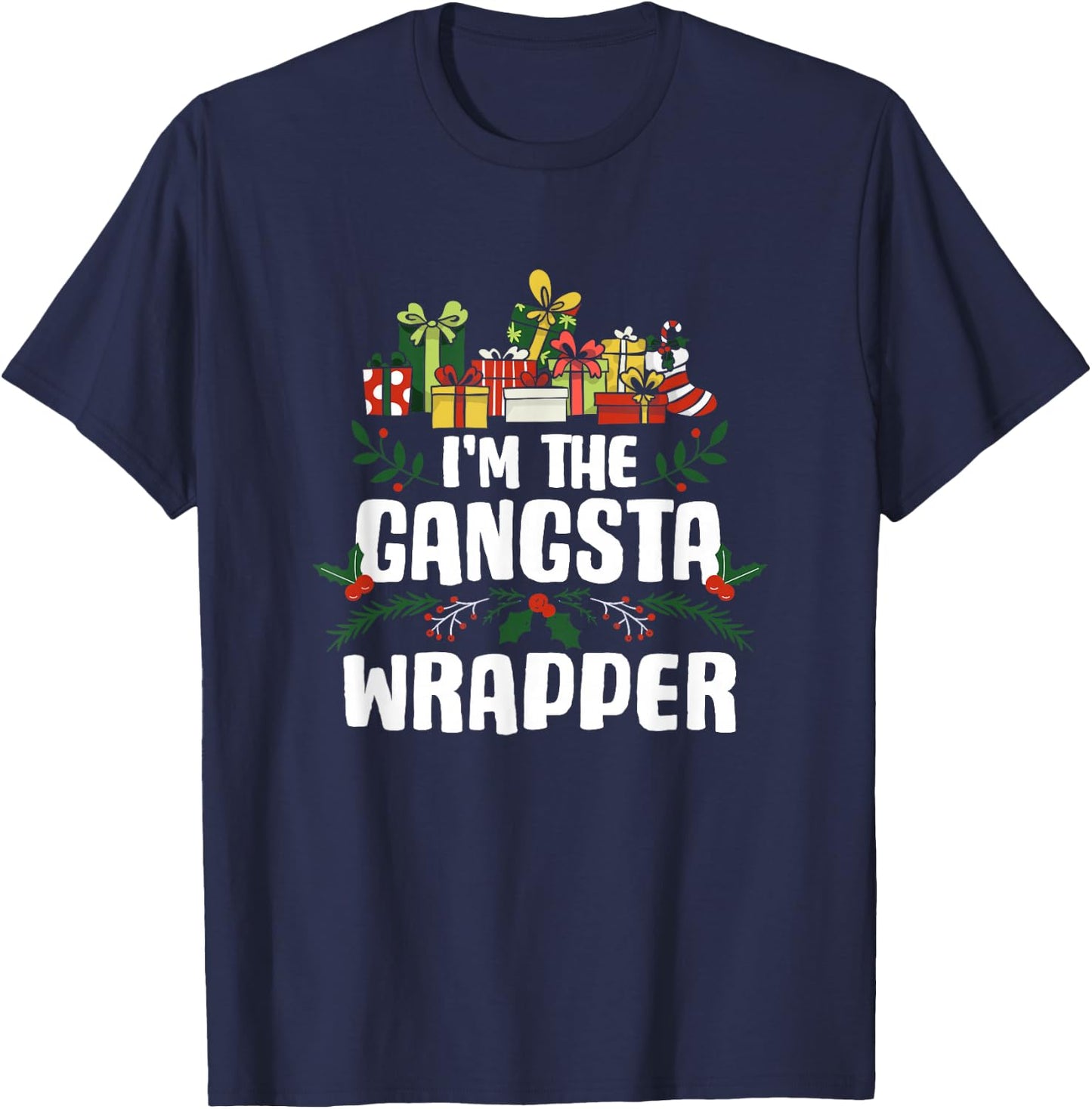 I'm The Gangsta Wrapper Xmas Christmas Wrapper T-Shirt - T-Shirt | Navy