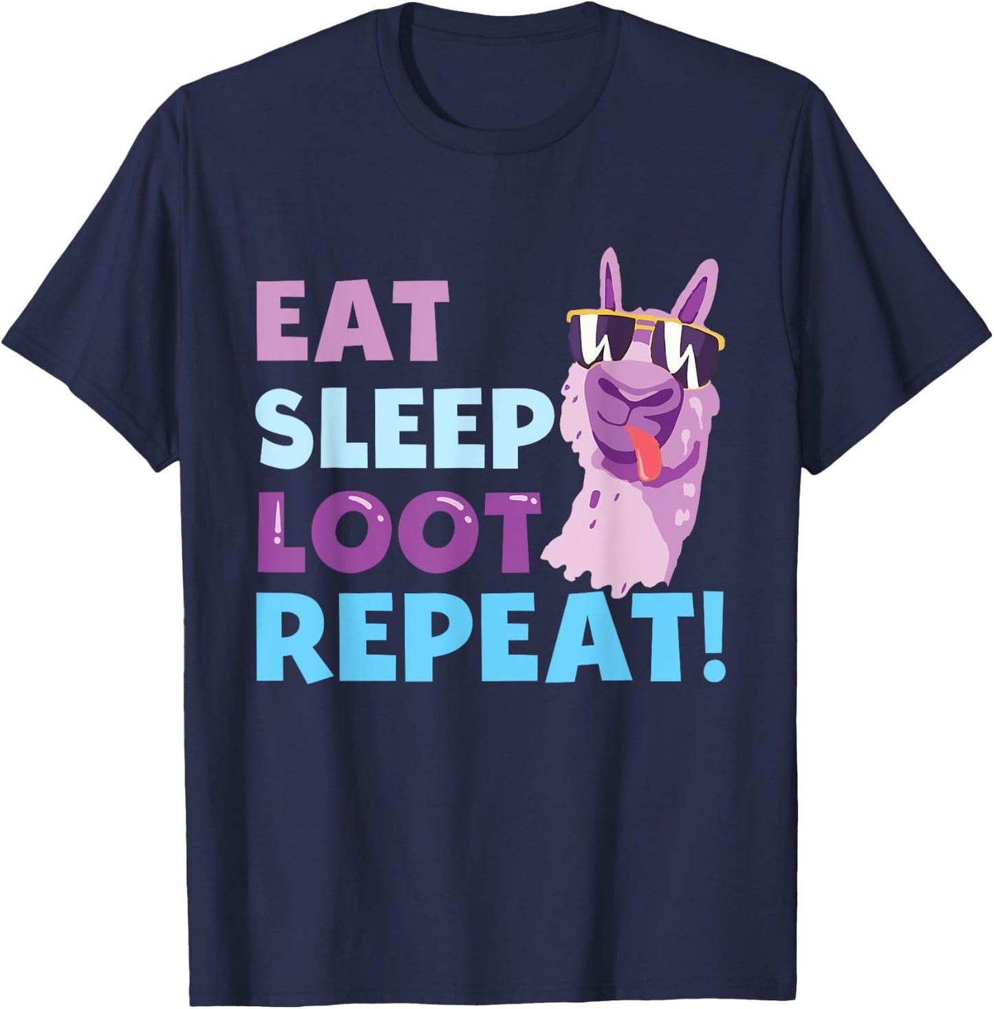 Eat Sleep Loot Repeat - LLAMA Birthday Party Gift T-Shirt - T-Shirt | Navy