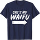 Matching Couples Anime Boyfriend She's My Waifu Shirt T-Shirt - T-Shirt | Navy