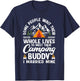 Some People Wait Whole Lives To Meet Their Camping Buddy T-Shirt - T-Shirt | Navy