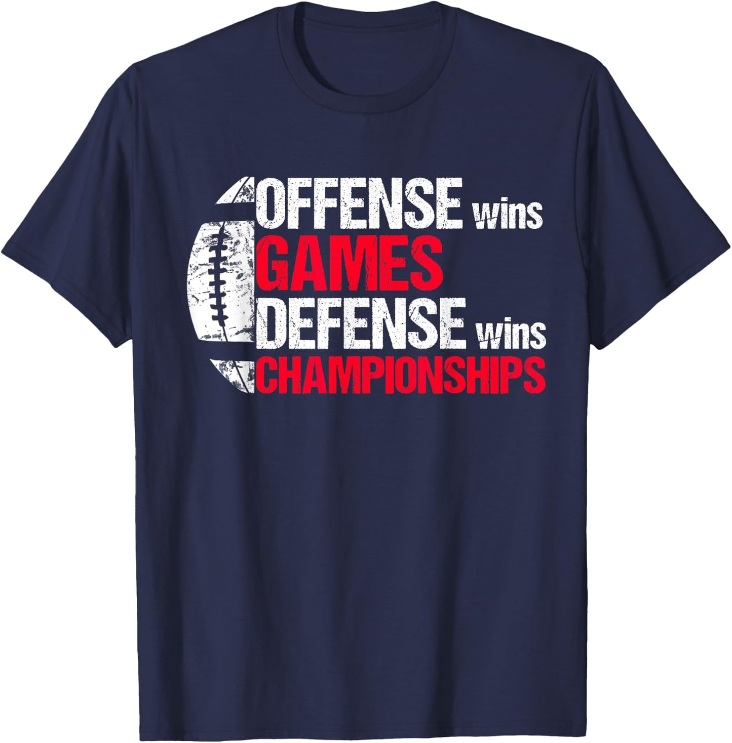 Offense Wins Games Defense Wins Championships T-Shirt - T-Shirt | Navy