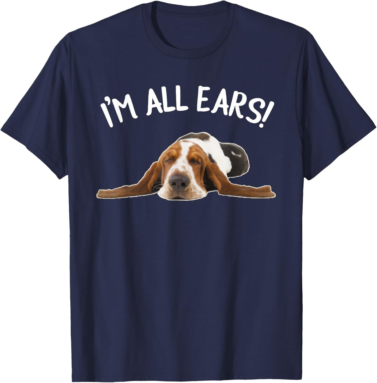 Funny Bassett Hound - I'm All Ears T-Shirt - T-Shirt | Navy
