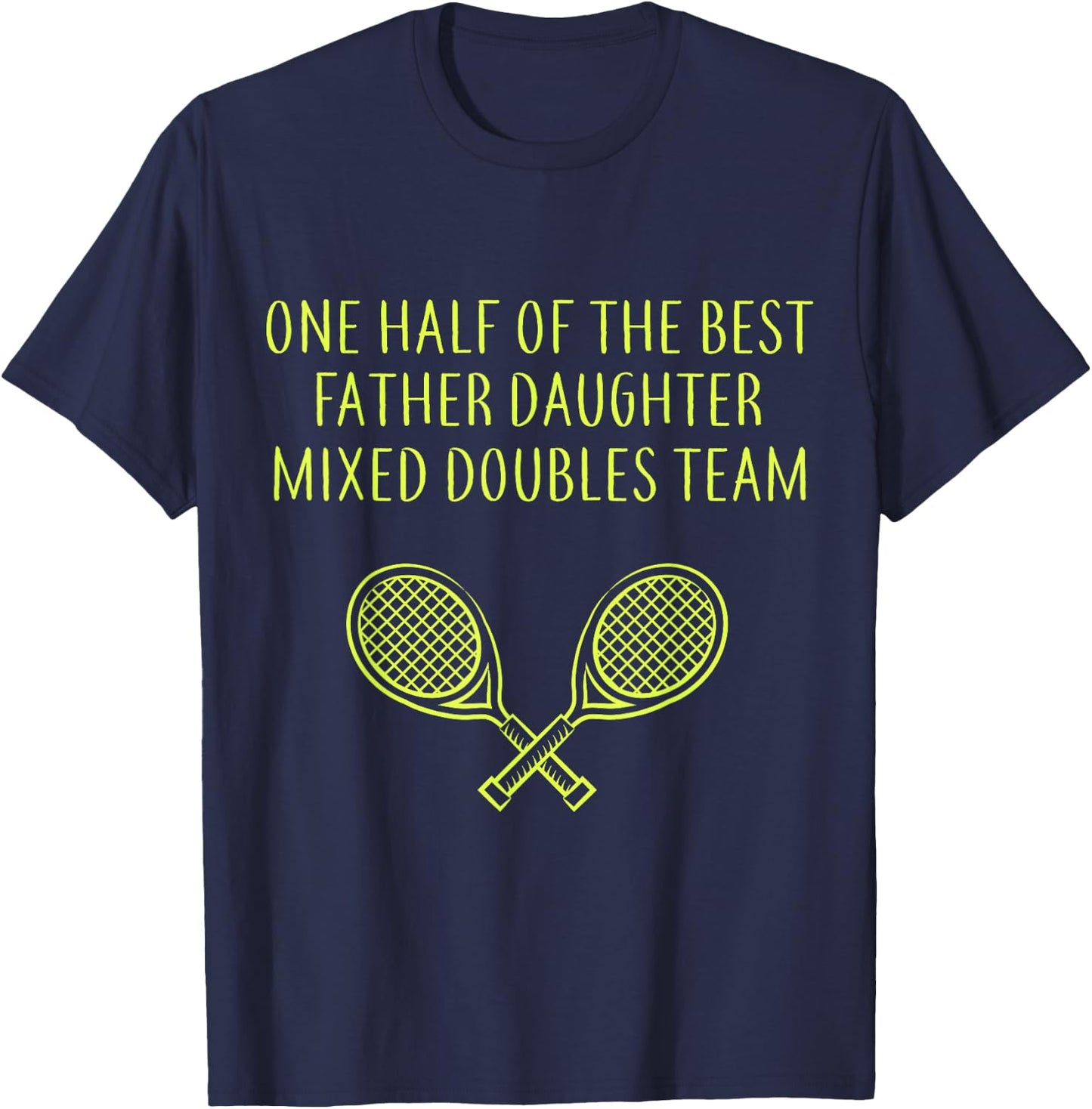 One Half of the Best Father Daughter Mixed Doubles Tennis T-Shirt - T-Shirt | Navy