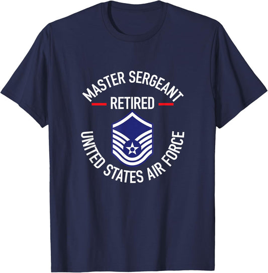 Master Sergeant Retired Air Force Military Retirement T-Shirt - T-Shirt | Navy