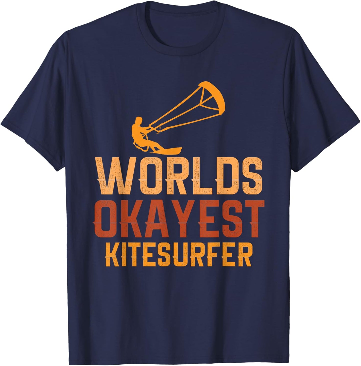 World’s Okayest Kitesurfer Funny Kitesurfing Gift T-Shirt - T-Shirt | Navy