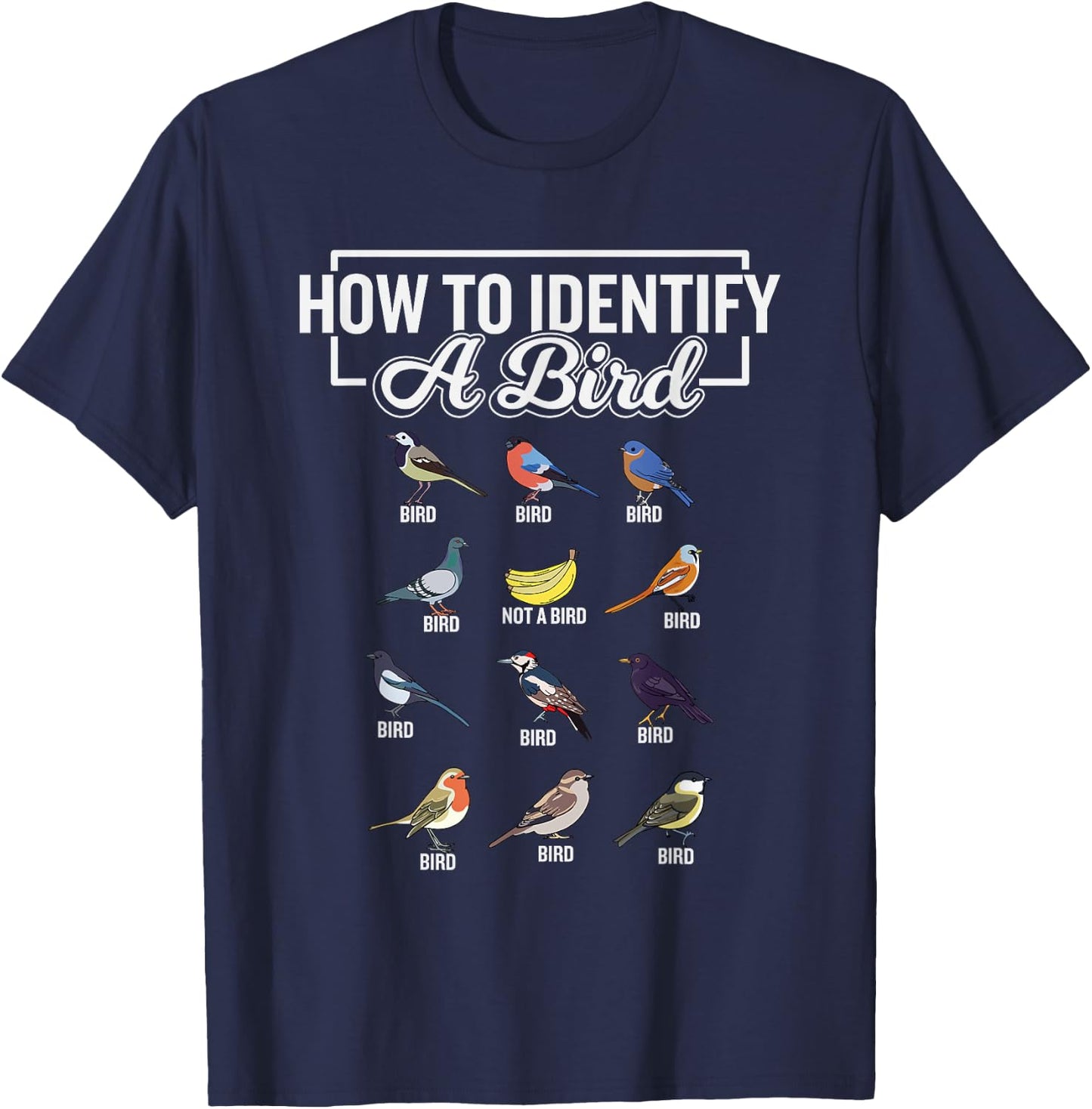Funny Bird Watcher How To Identify a Bird Unique Birder T-Shirt - T-Shirt | Navy