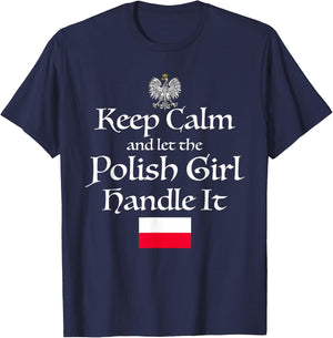 Keep Calm Let The Polish Girl Handle It Poland Flag Gift T-Shirt - T-Shirt | Navy
