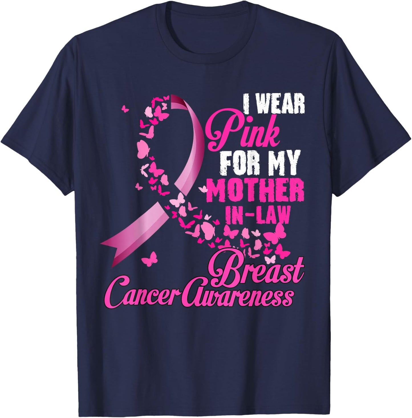 I Wear Pink For My Mother-In-Law Breast Cancer Awareness T-Shirt - T-Shirt | Navy