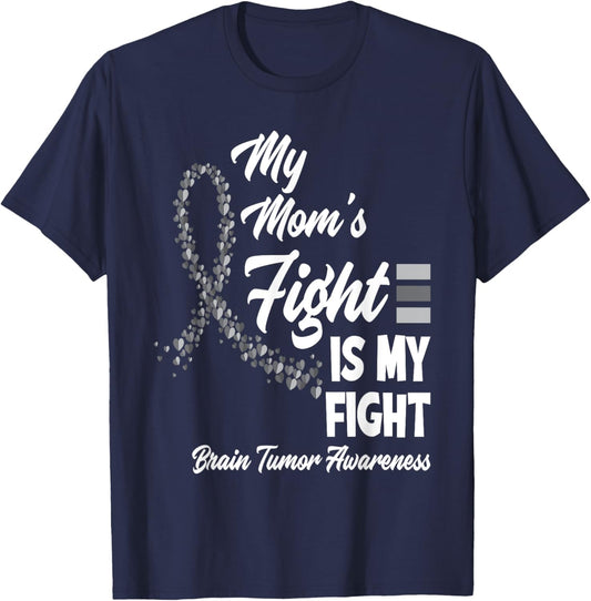My Mom's Fight Is My Fight Brain Tumor Awareness T-Shirt - T-Shirt | Navy