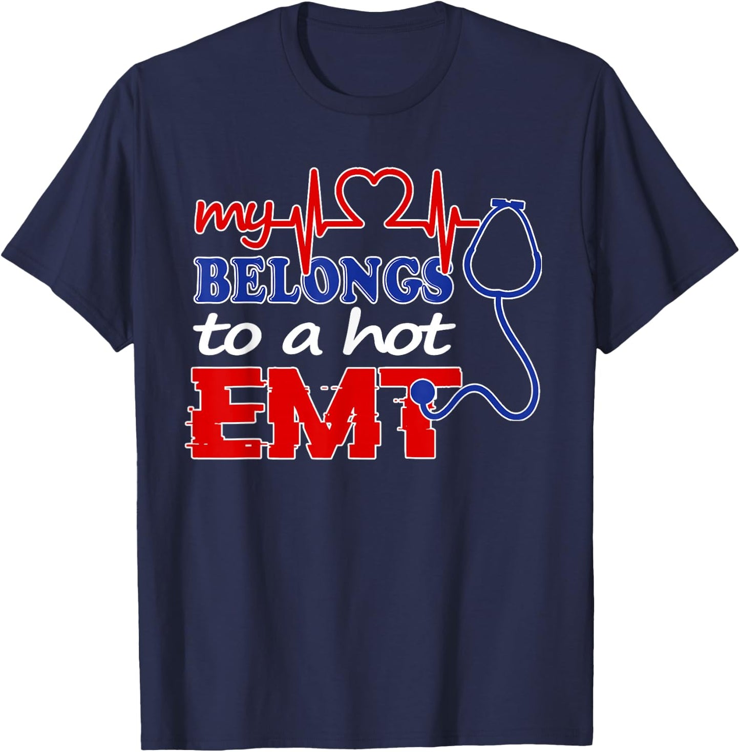 My Heart Belongs To Hot EMT Shirt I Love My EMT Paramedic T-Shirt - T-Shirt | Navy