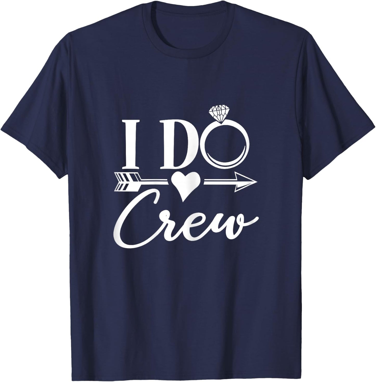 I Do Crew Group Matching Bachelorette Party Bridal Party T-Shirt - T-Shirt | Navy